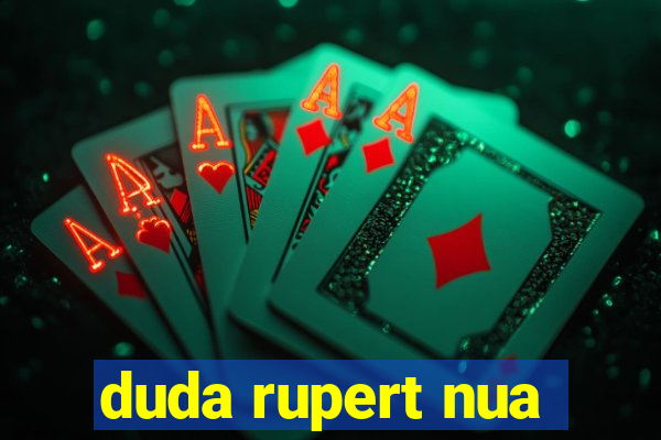 duda rupert nua